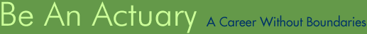 Be An Actuary